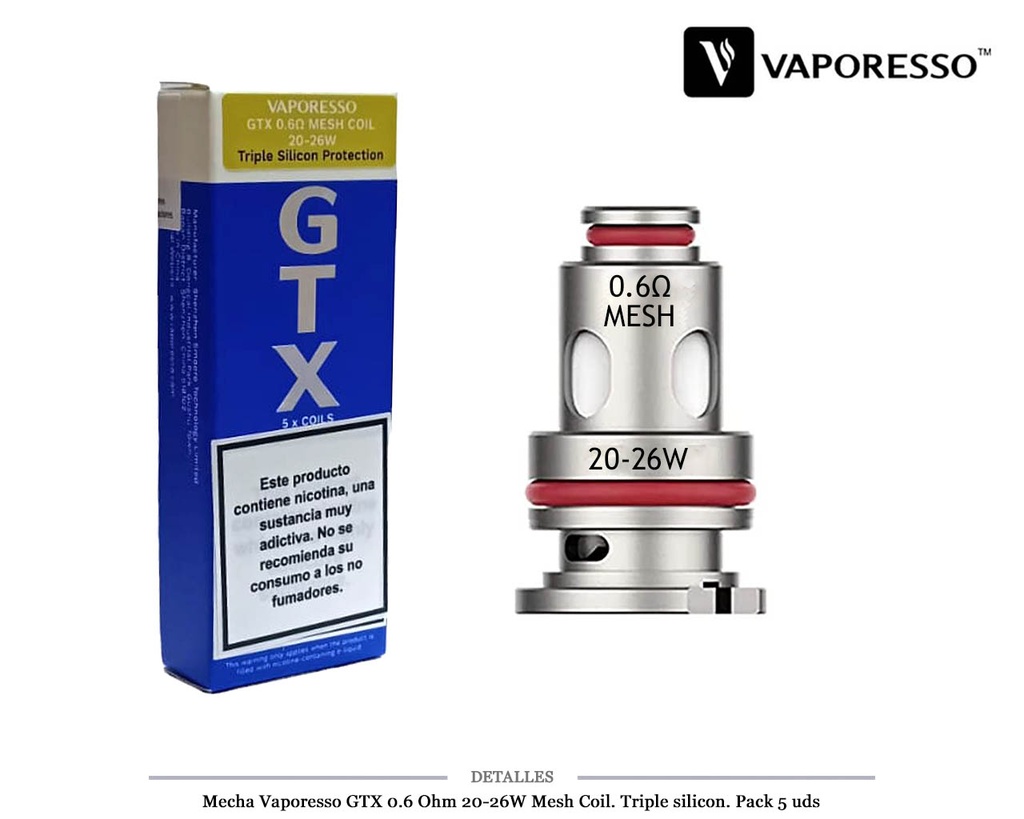 MECHA VAPORESSO GTX 0,6 OHM TRIPLE SILICON 5 UDS